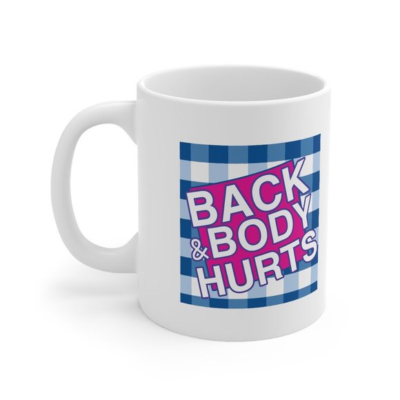 Funny Mug Adulting Humor Back and Body Hurts Getting Old Ceramic Coffee Cup - Picture 2 of 5